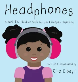 Headphones: A Book for Children With Autism & Sensory Disorders Hardcover  March 3, 2020